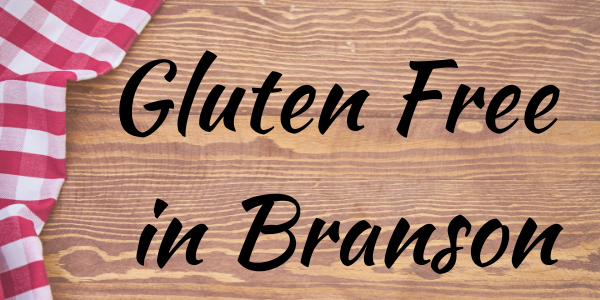 You are currently viewing Gluten Free in Branson Missouri